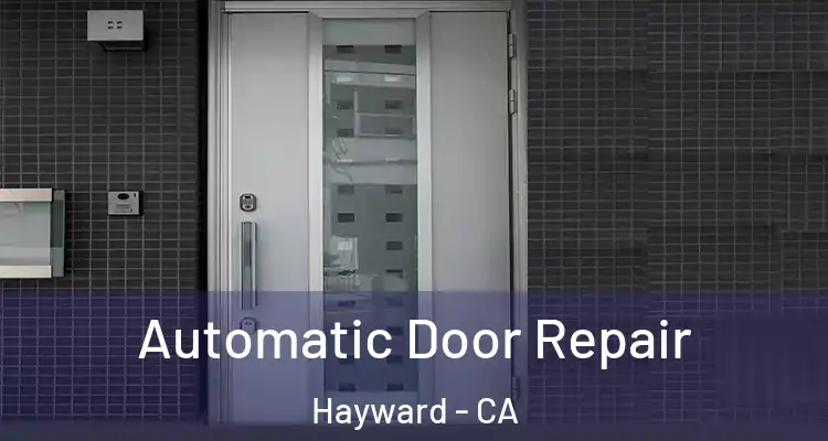  Automatic Door Repair Hayward - CA