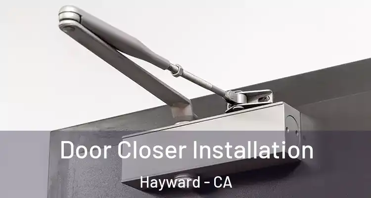  Door Closer Installation Hayward - CA