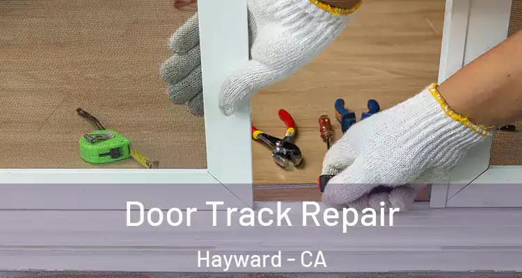  Door Track Repair Hayward - CA