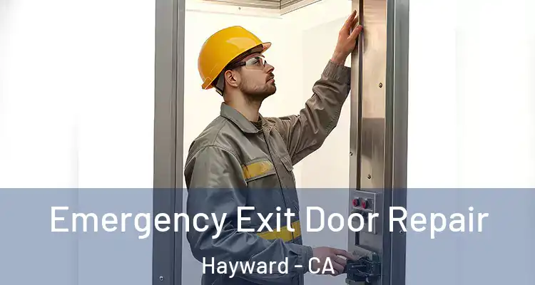  Emergency Exit Door Repair Hayward - CA