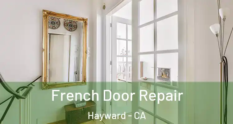 French Door Repair Hayward - CA