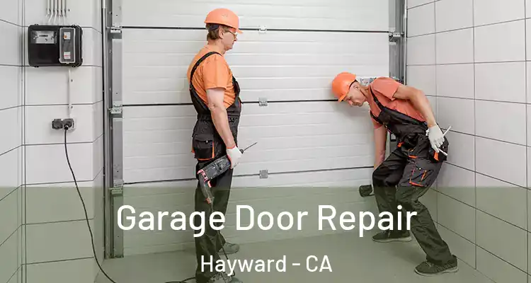  Garage Door Repair Hayward - CA