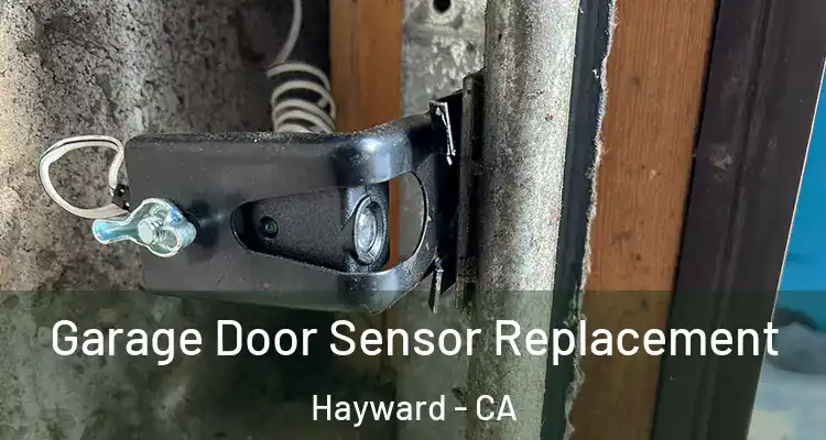  Garage Door Sensor Replacement Hayward - CA