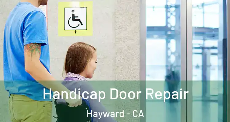  Handicap Door Repair Hayward - CA