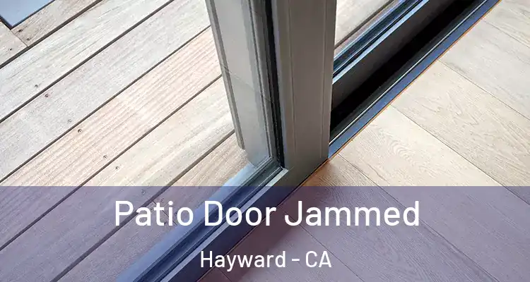  Patio Door Jammed Hayward - CA