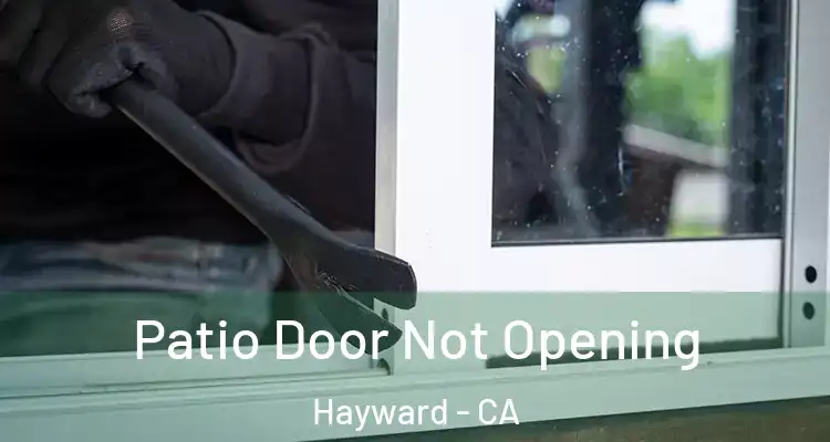  Patio Door Not Opening Hayward - CA
