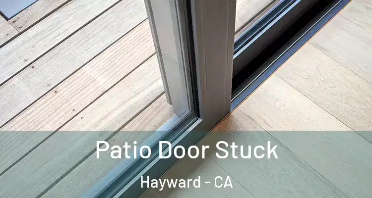  Patio Door Stuck Hayward - CA