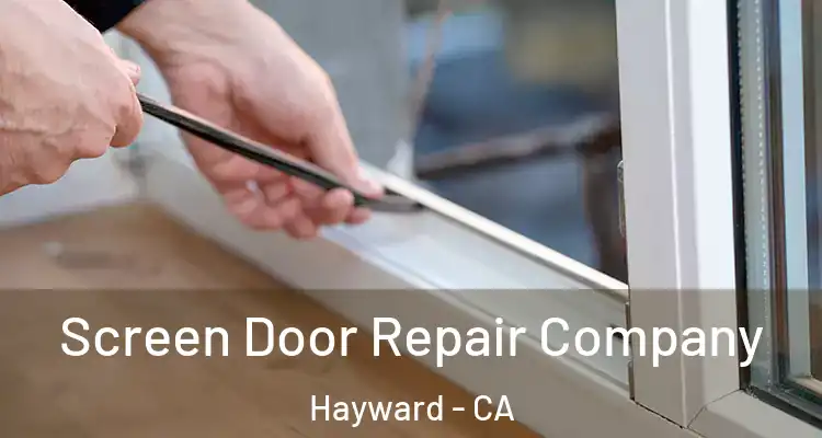  Screen Door Repair Company Hayward - CA