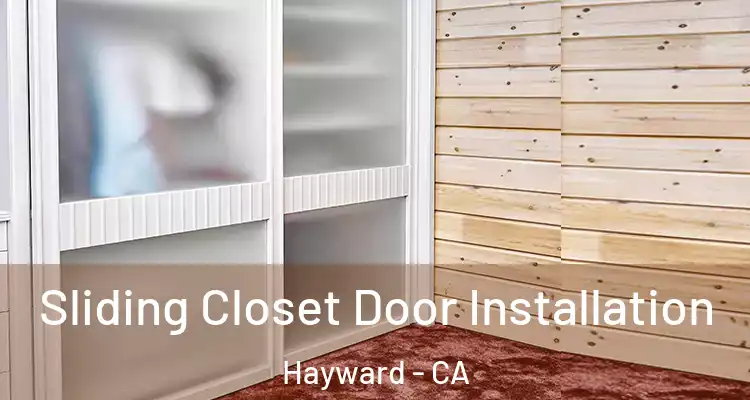  Sliding Closet Door Installation Hayward - CA