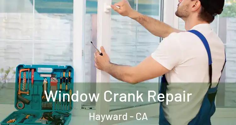  Window Crank Repair Hayward - CA